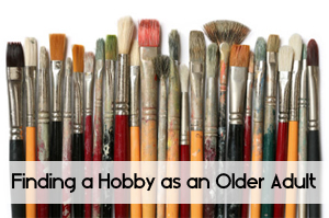 Finding a Hobby as an Older Adult