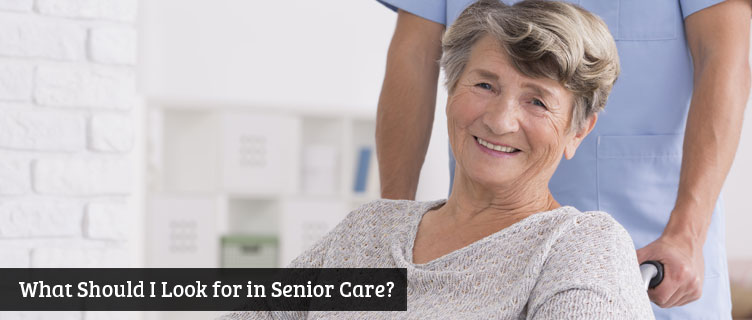 What Should I Look for in Senior Care?