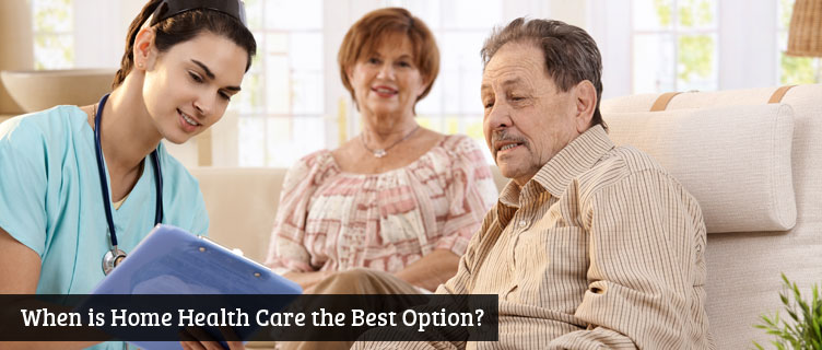 When is Home Health Care the Best Option?