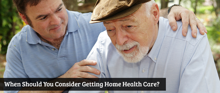 When Should You Consider Getting Home Health Care