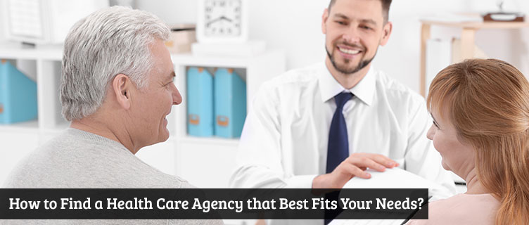 How to Find a Health Care Agency that Best Fits Your Needs