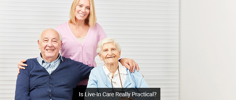 Is Live-In Care Really Practical?
