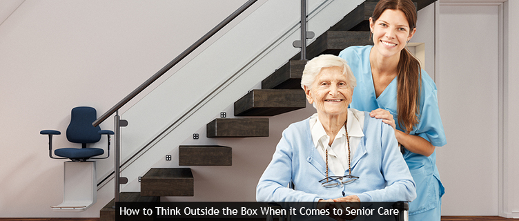 How to Think Outside the Box When it Comes to Senior Care