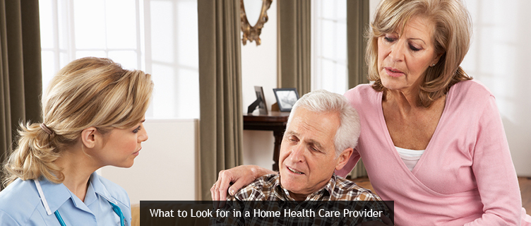 What To Look For In A Home Health Care Provider