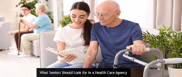 What Seniors Should Look for in a Health Care Agency