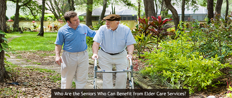 Who Are the Seniors Who Can Benefit from Elder Care Services?