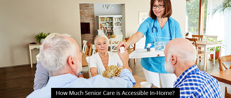 How Much Senior Care is Accessible In-Home?