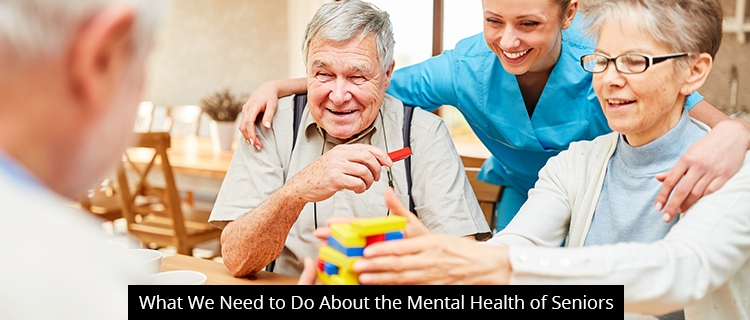 What We Need to Do About the Mental Health of Seniors