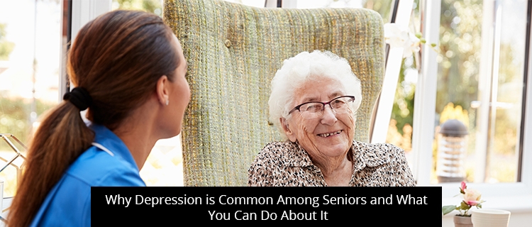 Why Depression is Common Among Seniors and What You Can Do About It