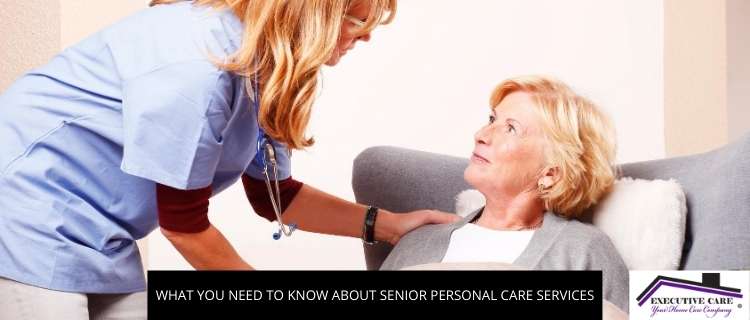 What You Need to Know About Senior Personal Care Services
