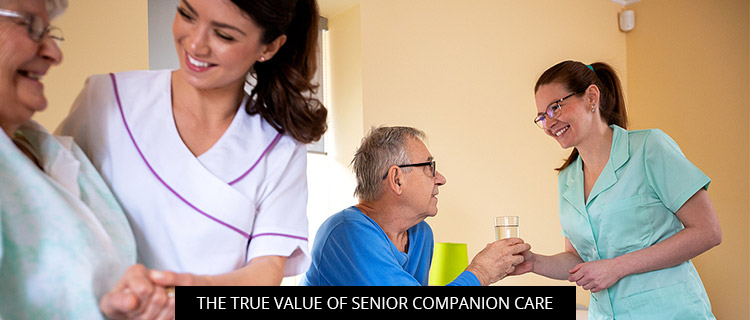 The True Value Of Senior Companion Care