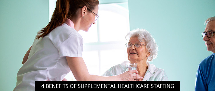 4 Benefits Of Supplemental Healthcare Staffing