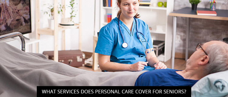 What Services Does Personal Care Cover For Seniors?