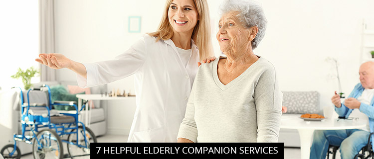 7 Helpful Elderly Companion Services