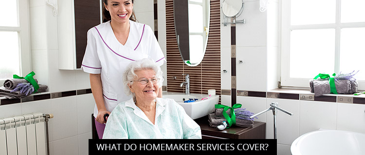What do Homemaker Services Cover?