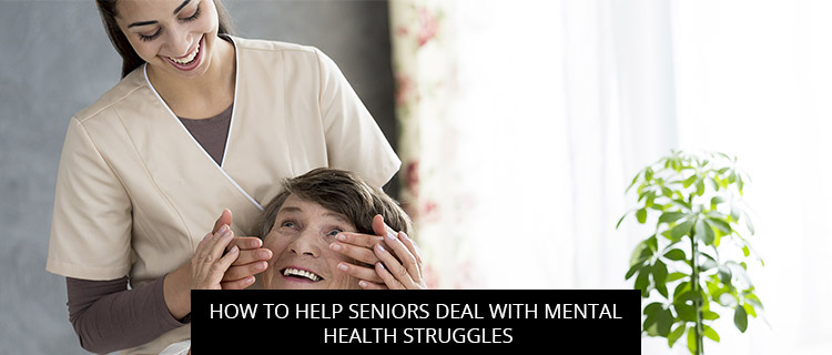 How To Help Seniors Deal With Mental Health Struggles