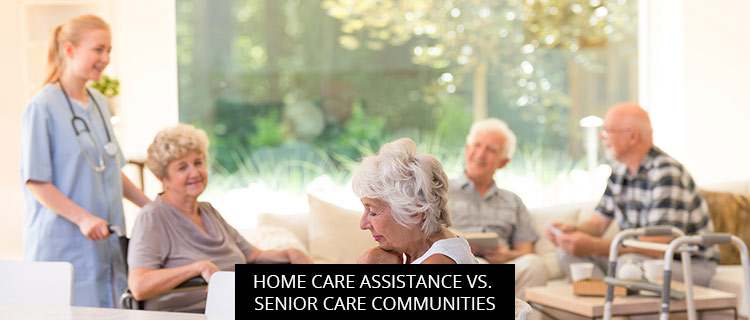 Post of Home Care Assistance Vs. Senior Care Communities