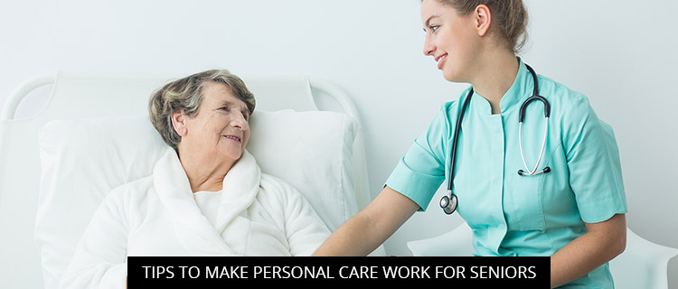 Post of Tips To Make Personal Care Work For Seniors