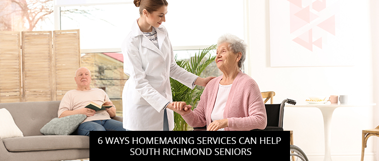 6 Ways Homemaking Services Can Help South Richmond Seniors