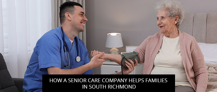 How A Senior Care Company Helps Families In South Richmond