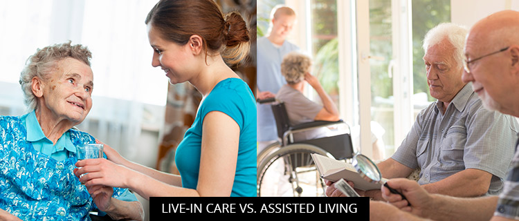 Live-In Care Vs. Assisted Living